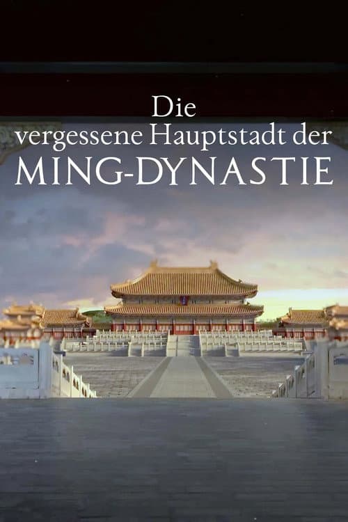 Постер: Die vergessene Hauptstadt der Ming-Dynastie