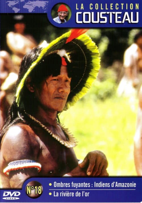 Постер: La collection Cousteau N°18 | Ombres fuyantes: Indiens de l'Amazonie | La rivière de l'or