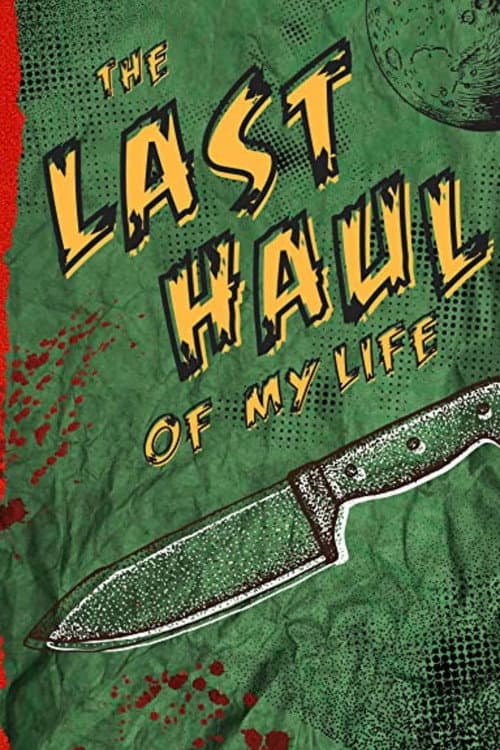 Постер: The Last Haul of My Life