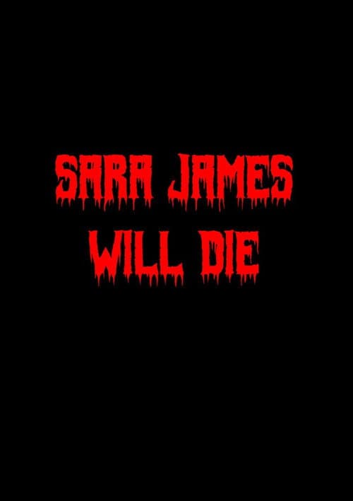 Постер: Sara James Will Die