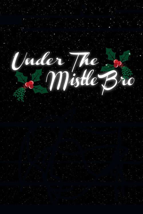 Постер: Under the MistleBro