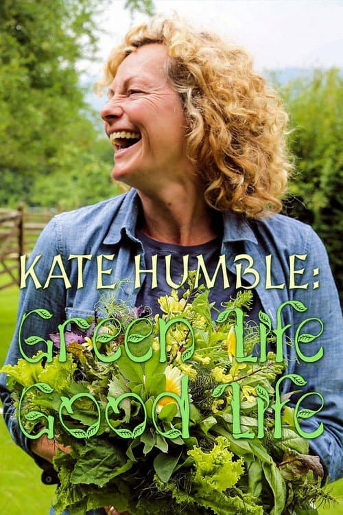Постер: Kate Humble: Good Life, Green Life