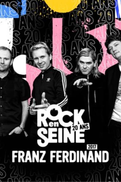 Постер: Franz Ferdinand - Rock en Seine 2017