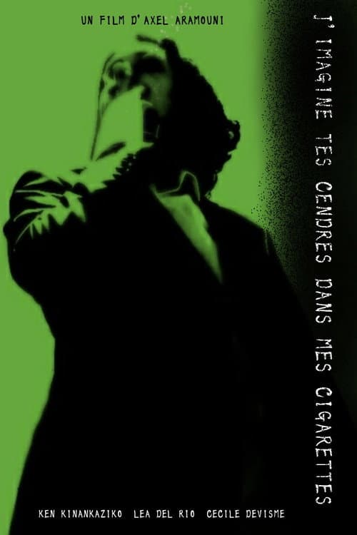 Постер: J'imagine tes cendres dans mes cigarettes