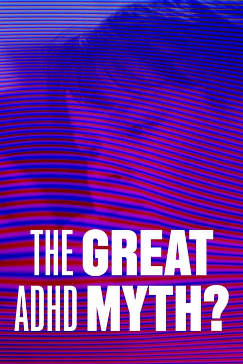 Постер: The Great ADHD Myth?