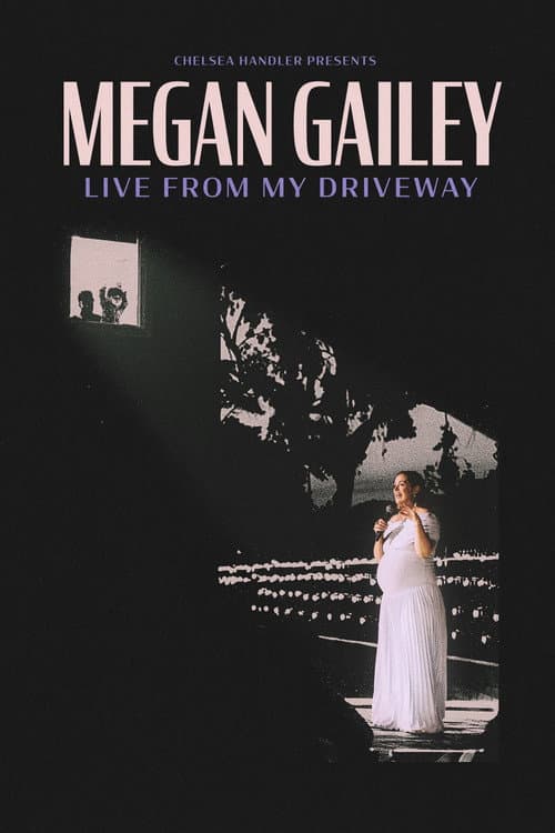 Постер: Megan Gailey: Live From My Driveway