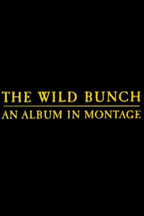 Постер: The Wild Bunch: An Album in Montage
