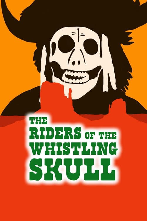 Постер: The Riders of the Whistling Skull