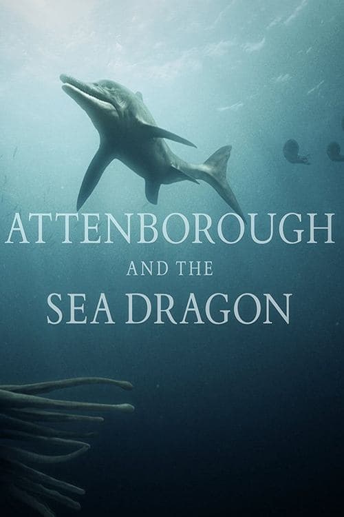 Постер: Attenborough and the Sea Dragon