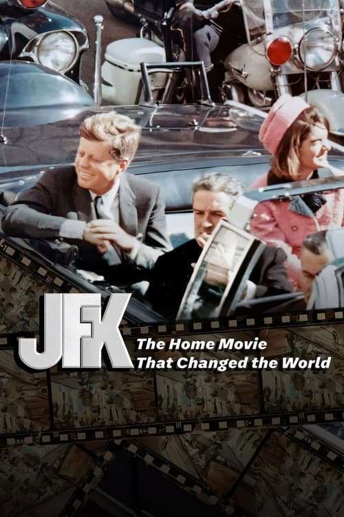 Постер: JFK: The Home Movie That Changed The World