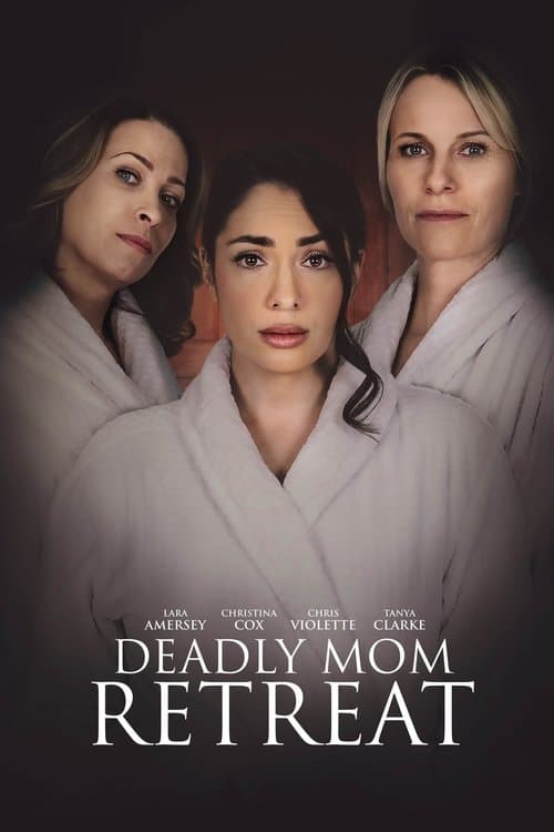Постер: Deadly Mom Retreat