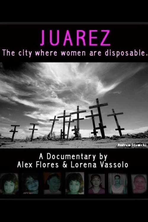 Постер: Juarez: The City Where Women Are Disposable