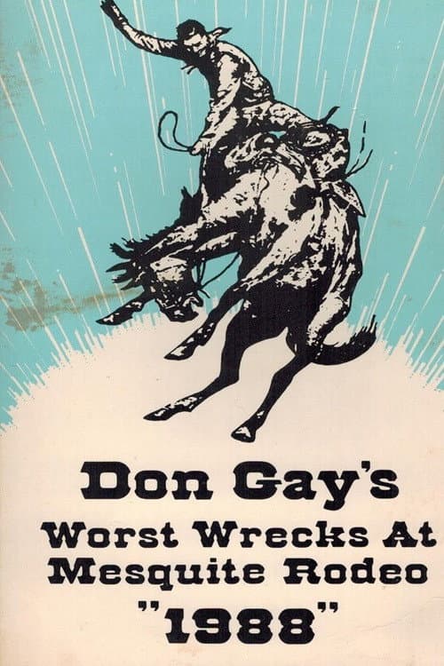 Постер: Don Gay's Worst Wrecks At Mesquite Rodeo 1988