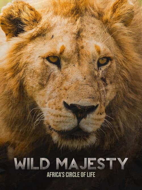 Постер: Wild Majesty: Africa's Circle of Life