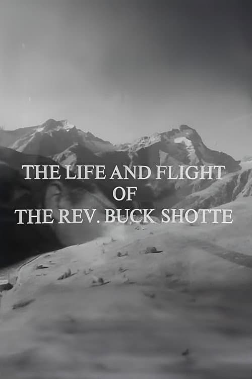 Постер: The Life and Flight of the Reverend Buck Shotte