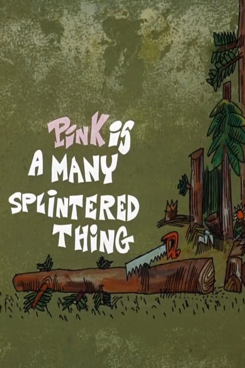 Постер: Pink Is a Many Splintered Thing