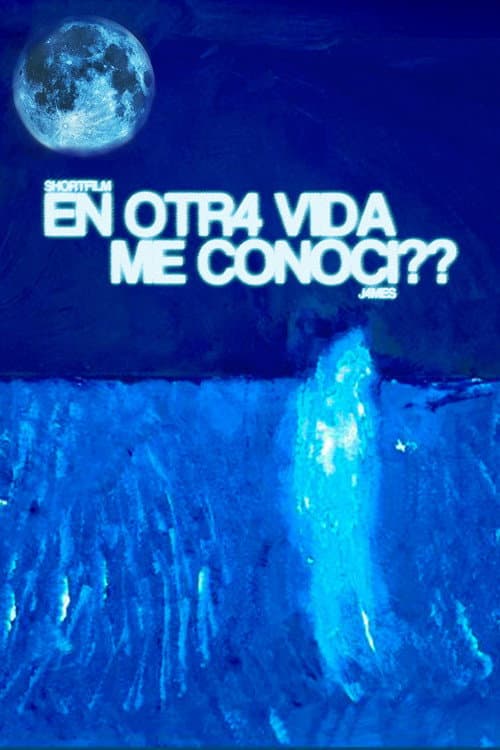 Постер: EN OTR4 VIDA ME CONOCÍ??