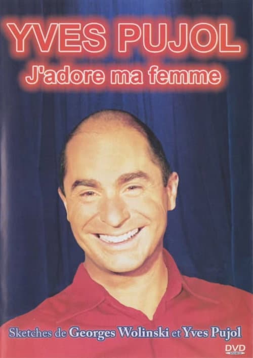 Постер: Yves Pujol - J'adore ma femme
