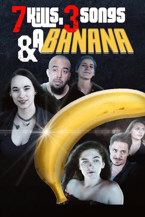 Постер: 7 Kills, 3 Songs & a Banana