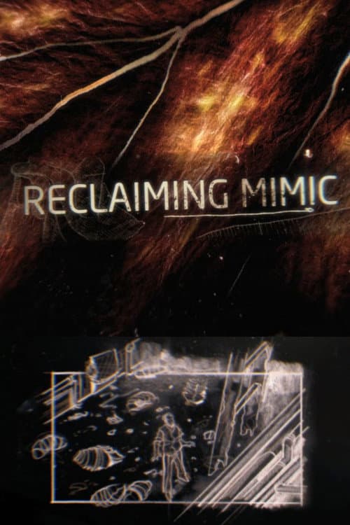 Постер: Reclaiming 'Mimic'