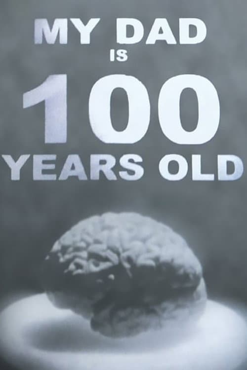 Постер: My Dad Is 100 Years Old