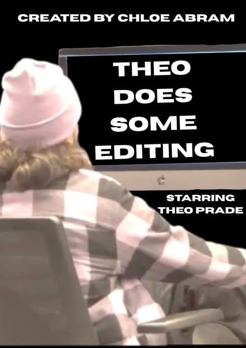 Постер: Theo Does Some Editing