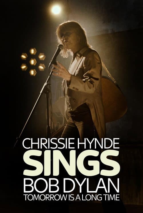Постер: Tomorrow Is a Long Time: Chrissie Hynde Sings Bob Dylan