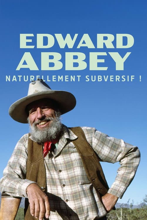 Постер: Edward Abbey, naturellement subversif !