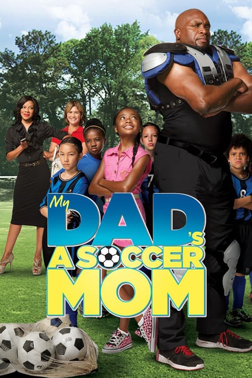 Постер: My Dad's a Soccer Mom
