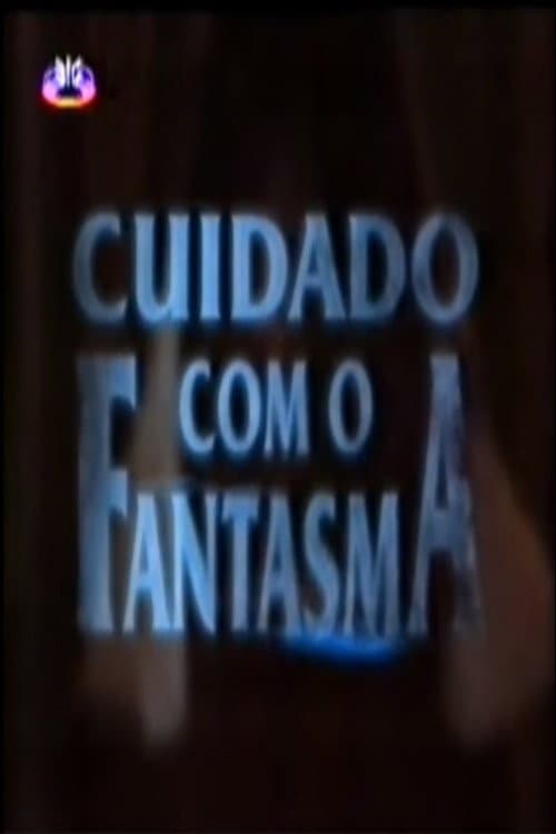 Постер: Cuidado com o Fantasma