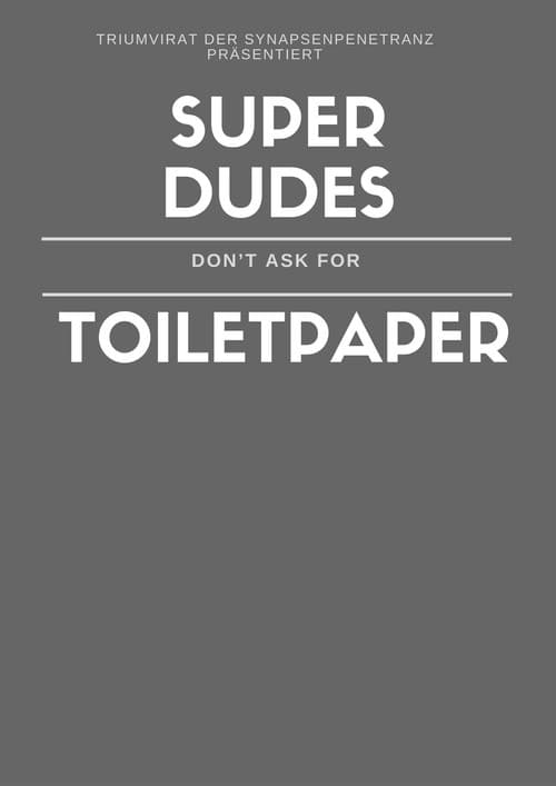 Постер: Super Dudes Don´t Ask For Toiletpaper