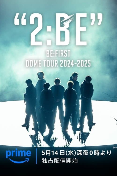Постер: BE:FIRST DOME TOUR 2024-2025 "2:BE"