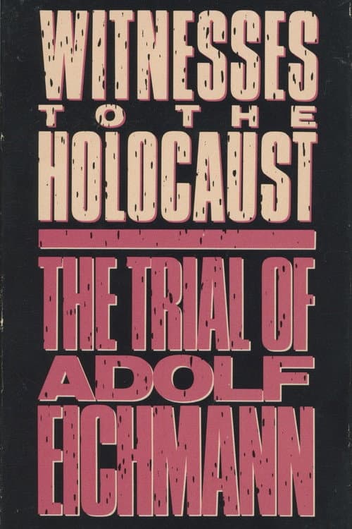 Постер: Witnesses to the Holocaust: The Trial of Adolf Eichmann