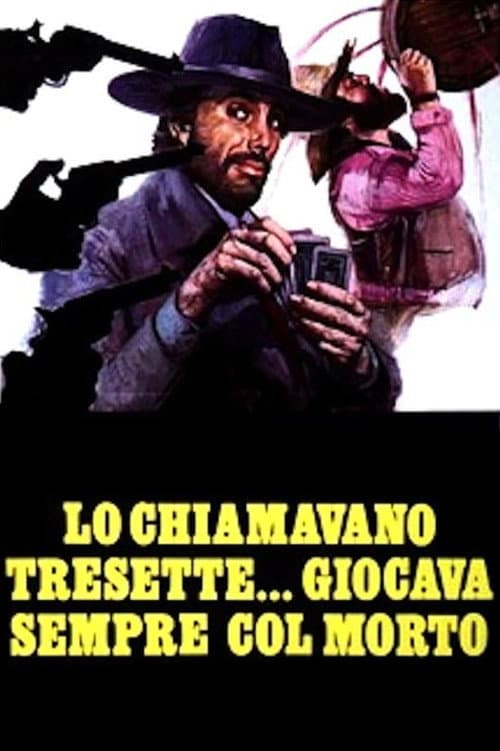 Постер: Lo chiamavano Tresette... giocava sempre col morto