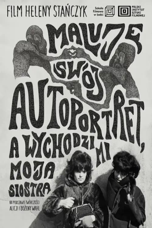 Постер: Maluję swój autoportret, a wychodzi mi moja siostra