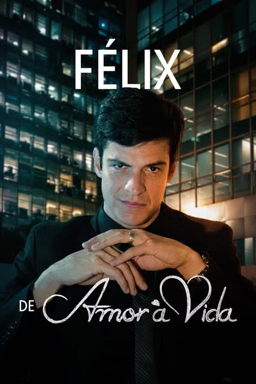 Постер: Félix de Amor à Vida