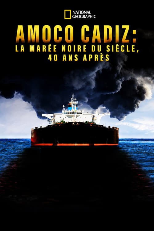 Постер: Amoco Cadiz: la marée noire du siècle, 40 ans après
