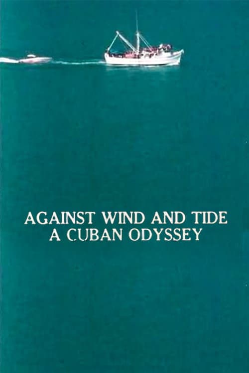 Постер: Against Wind and Tide: A Cuban Odyssey