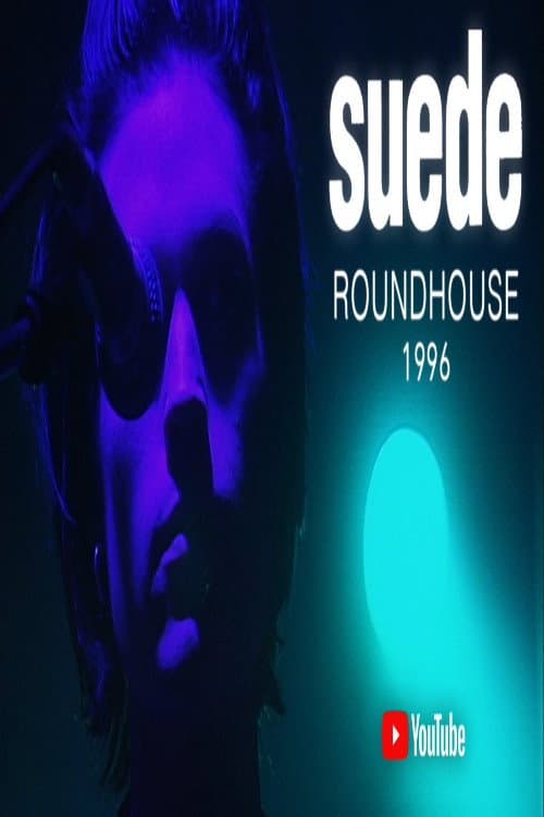 Постер: Suede - Live at the Roundhouse 1996
