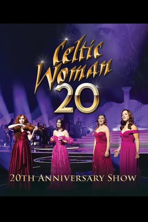 Постер: Celtic Woman: 20th Anniversary Show