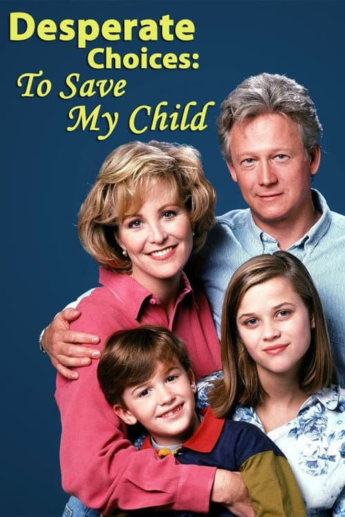 Постер: Desperate Choices: To Save My Child
