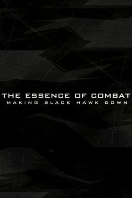 Постер: The Essence of Combat: Making 'Black Hawk Down'