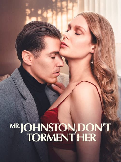 Постер: Mr.Johnston,Don’t Torment Her