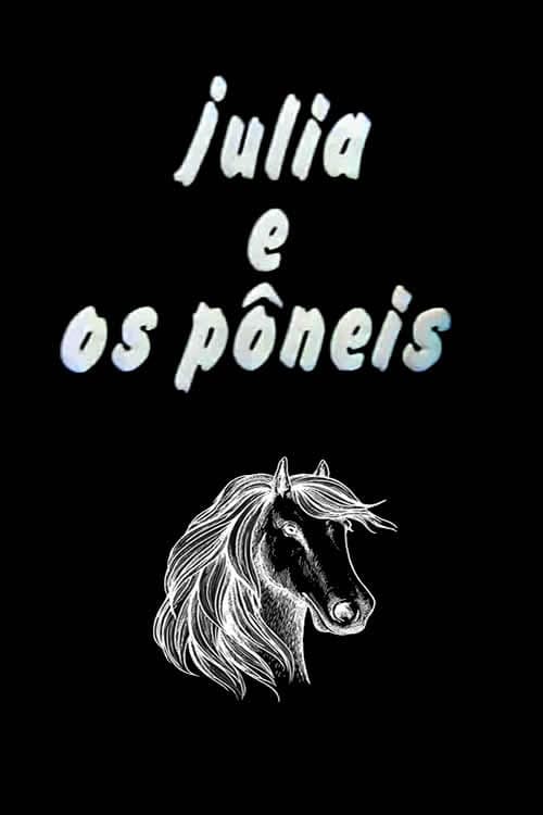 Постер: Júlia E os Pôneis
