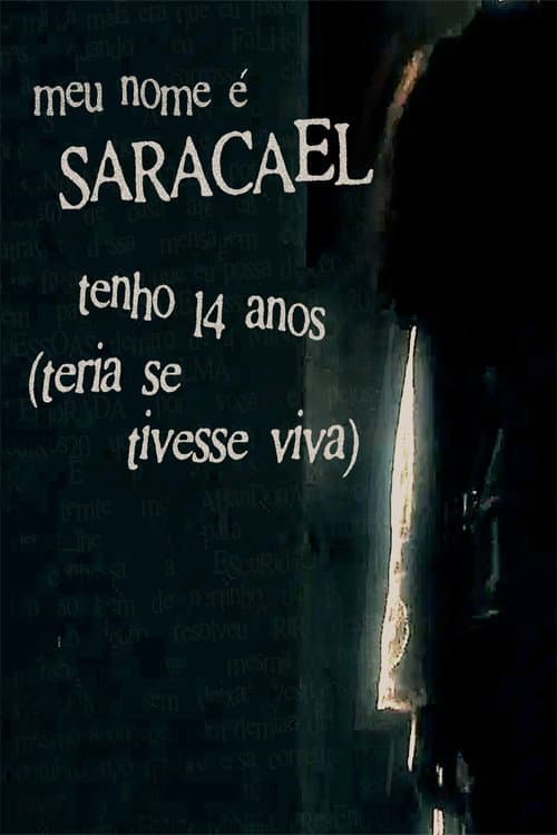 Постер: meu nome é saracael tenho 14 anos (teria se tivesse viva)