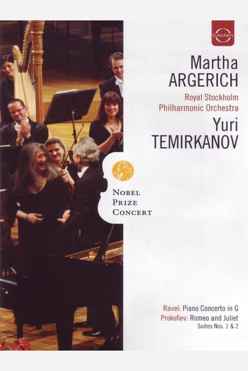 Постер: Nobel Prize Concert: Martha Argerich; Royal Stockholm Philharmonic Orchestra; Yuri Temirkanov - Ravel, Prokofiev, Chopin, Shostakovich