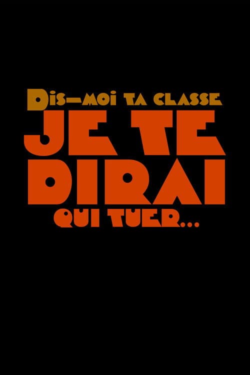 Постер: Dis-moi ta classe je te dirai qui tuer
