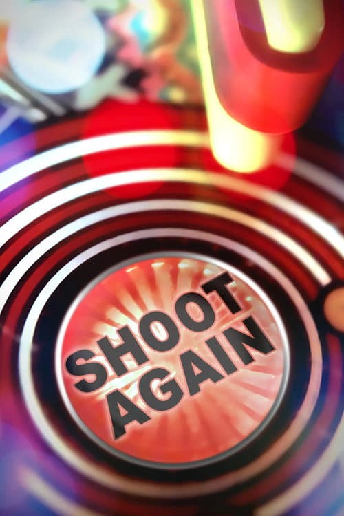 Постер: Shoot Again: The Resurgence of Pinball