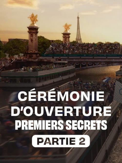 Постер: Cérémonie d'ouverture : premiers secrets - Partie 2