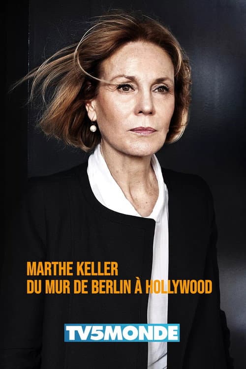 Постер: Marthe Keller, du mur de Berlin à Hollywood